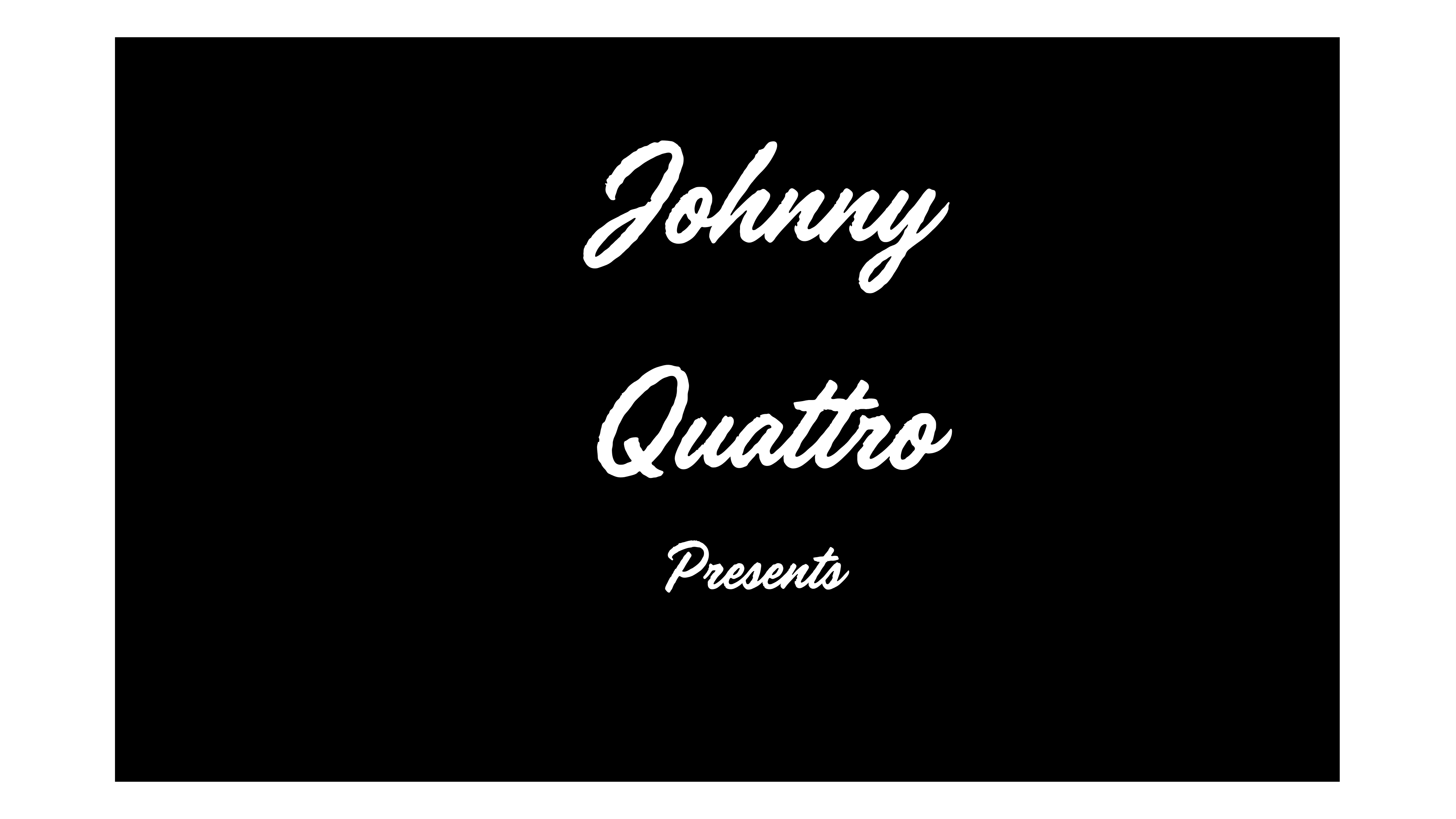 Johnny Quattro Presents